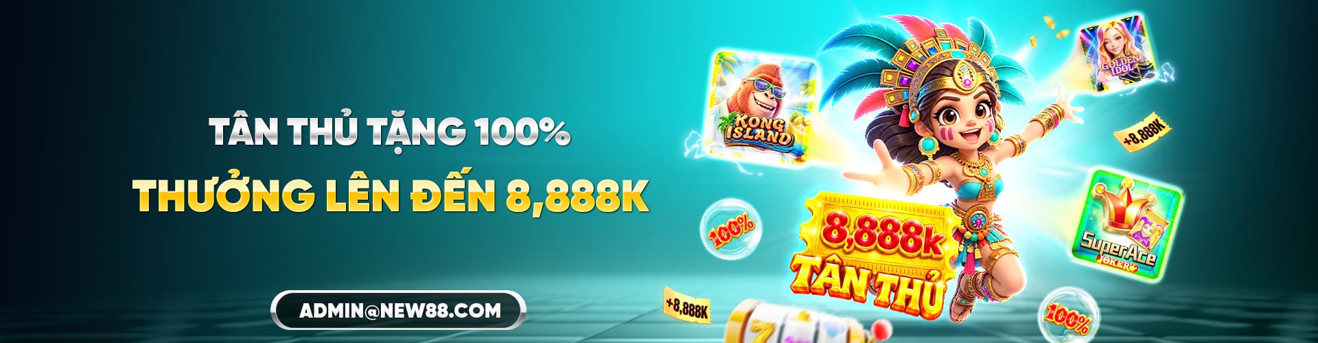 NEW88 TÂN THỦ TẶNG 100% THƯỞNG LÊN ĐẾN 8,888K